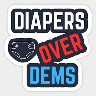 Diapers Over Dems Sticker